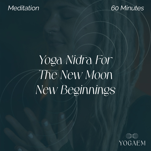 Yoga Nidra For The New Moon / New Beginnings