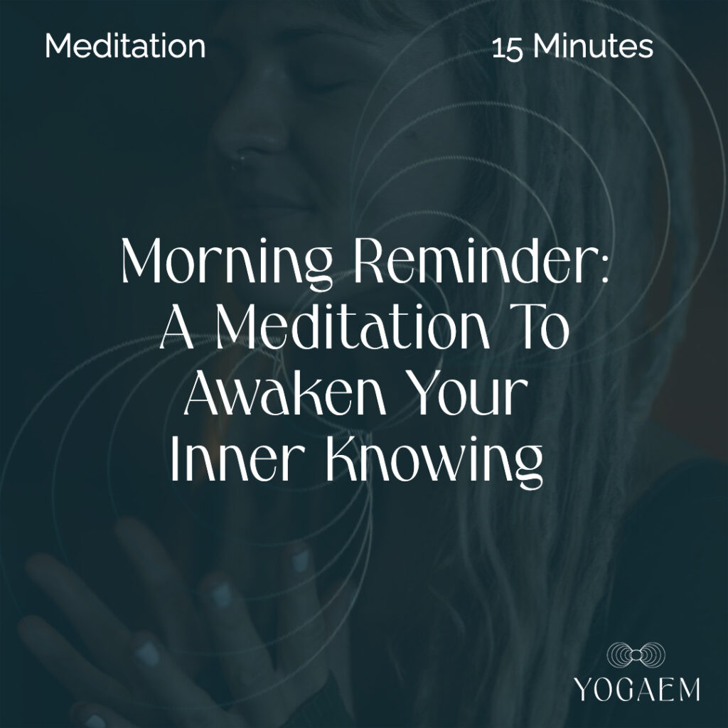 Morning Reminder: A Meditation To Awaken Your Inner Knowing