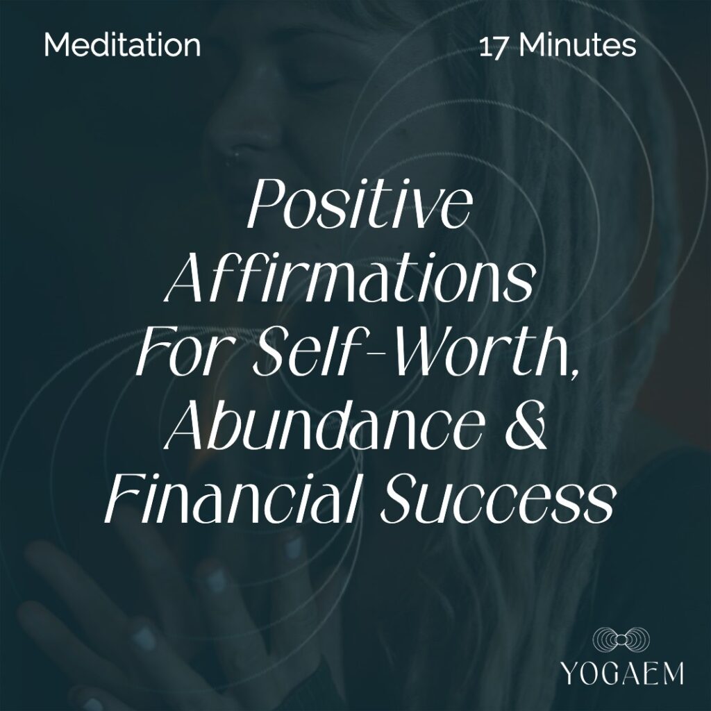 Positive Affirmations For Self-Worth, Abundance & Financial Freedom