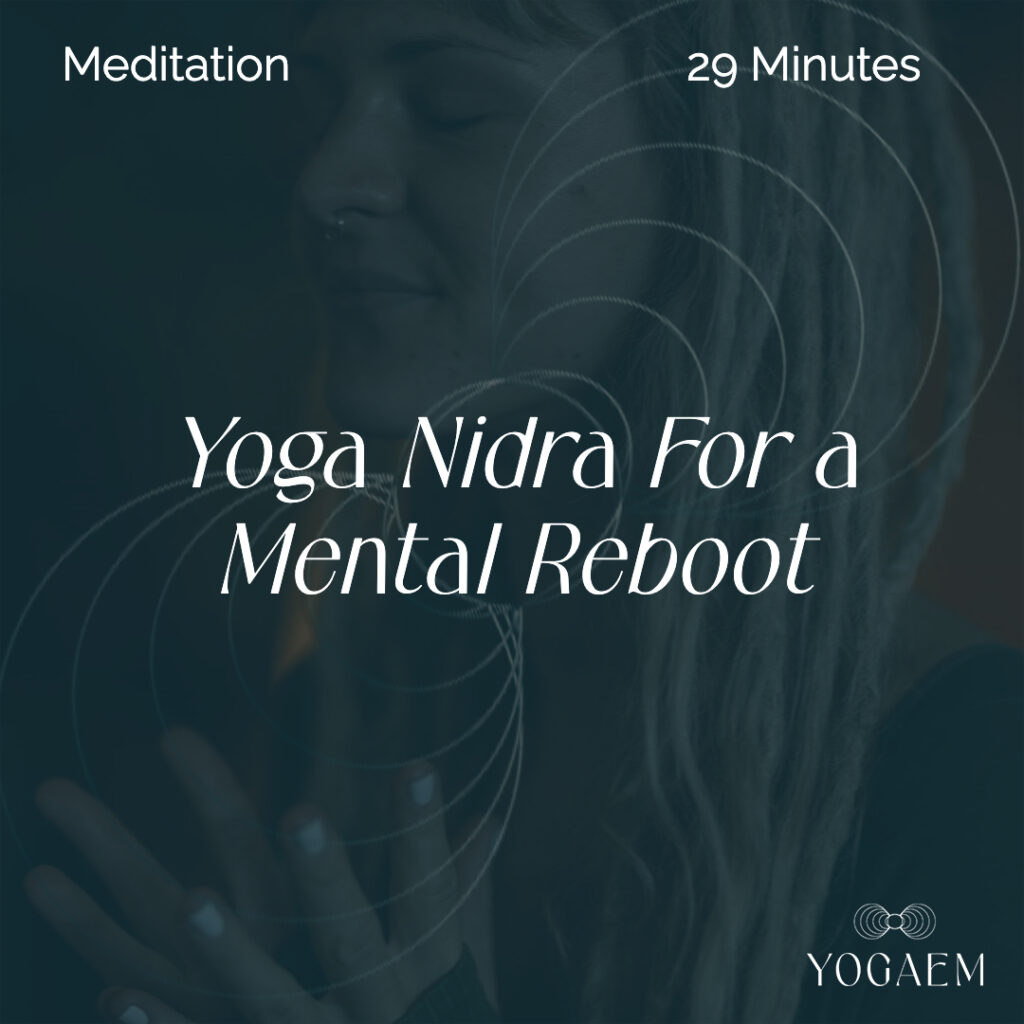 Yoga Nidra For a Mental Reboot